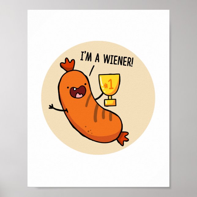 I'm A Wiener Hotdog Pun Poster (Front)