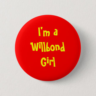 I'm a Willbond Girl 6 Cm Round Badge