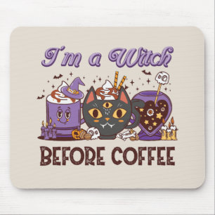 I'm A Witch Before Coffee - Coffee Lover Mouse Mat