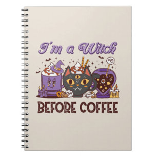 I'm A Witch Before Coffee - Coffee Lover Notebook