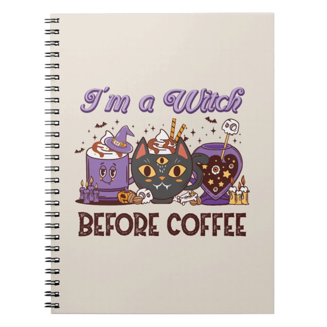 I'm A Witch Before Coffee - Coffee Lover Notebook (Front)