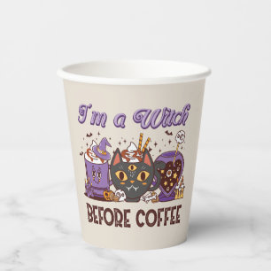 I'm A Witch Before Coffee - Coffee Lover Paper Cups