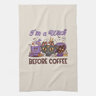 I'm A Witch Before Coffee - Coffee Lover Tea Towel