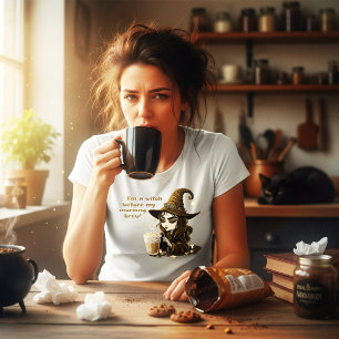 I'm A Witch Before My Morning Coffee T-Shirt