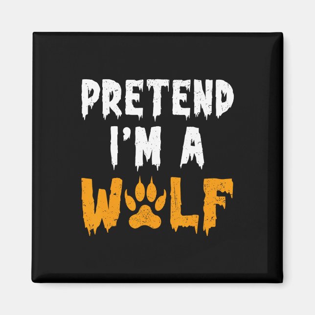 I'm A Wolf Funny Lazy Halloween Costume  Magnet (Front)