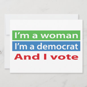 I'm a Woman, I'm a Democrat, and I Vote! Invitation