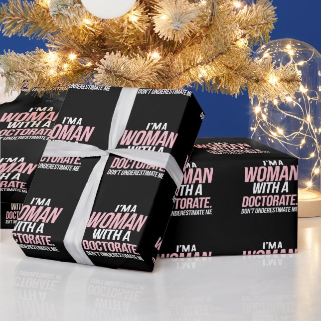I'm A Woman With A Doctorate Funny PhD Graduation Wrapping Paper (Holidays)