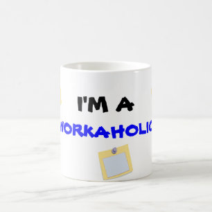 I'M A, WORKAHOLIC mug