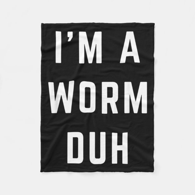 Im a Worm Duh Easy Halloween Costume Fleece Blanket (Front)