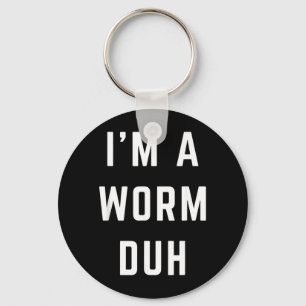 Im a Worm Duh Easy Halloween Costume Key Ring