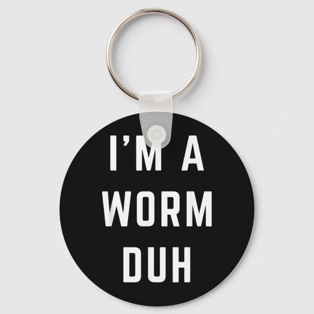 Im a Worm Duh Easy Halloween Costume Key Ring (Front)
