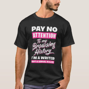 Im A Writer Not A Serial Killer  Author T-Shirt