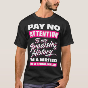 Im A Writer Not A Serial Killer Funny Author  T-Shirt