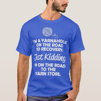 Im a Yarnaholic on the road to recovery Just Kiddi T-Shirt
