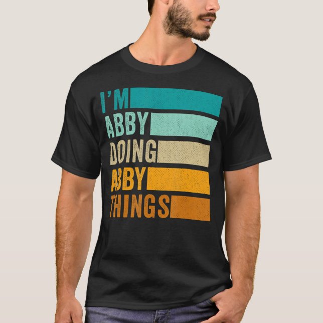 I'm Abby Doing Abby Things - Funny First Name T-Shirt (Front)