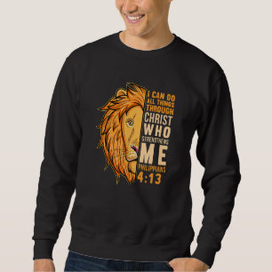 I'm Able To Do Things Through Him Who Makes Me Mig Sweatshirt