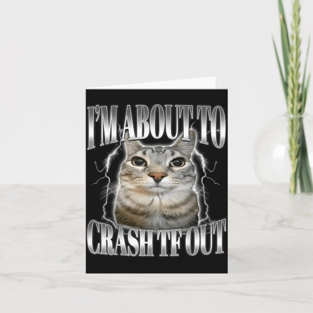 I'm About To Crash Out Funny Staring Cat Brainrot  Card (Front)