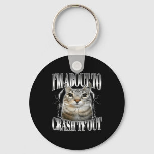 I'm About To Crash Out Funny Staring Cat Brainrot Key Ring