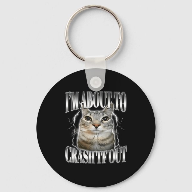 I'm About To Crash Out Funny Staring Cat Brainrot  Key Ring (Front)