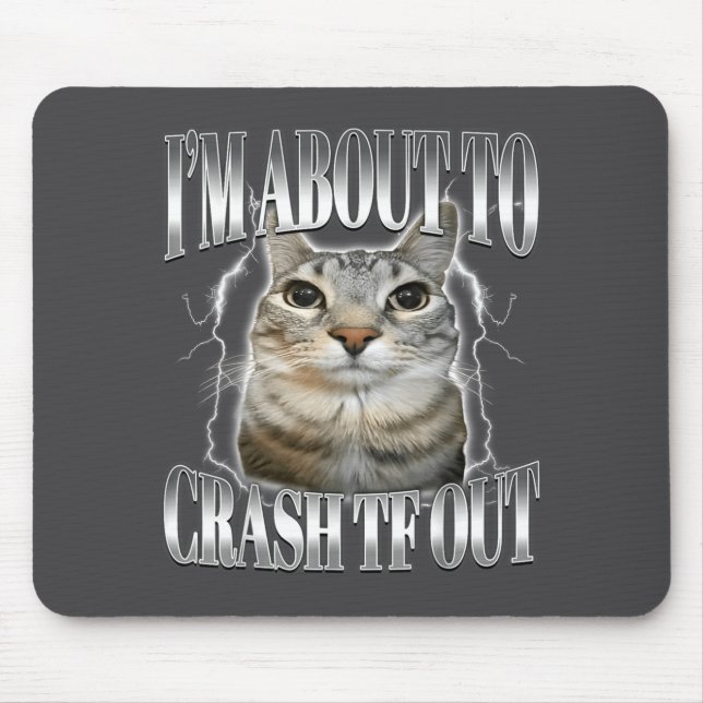 I'm About To Crash Out Funny Staring Cat Brainrot  Mouse Mat (Front)