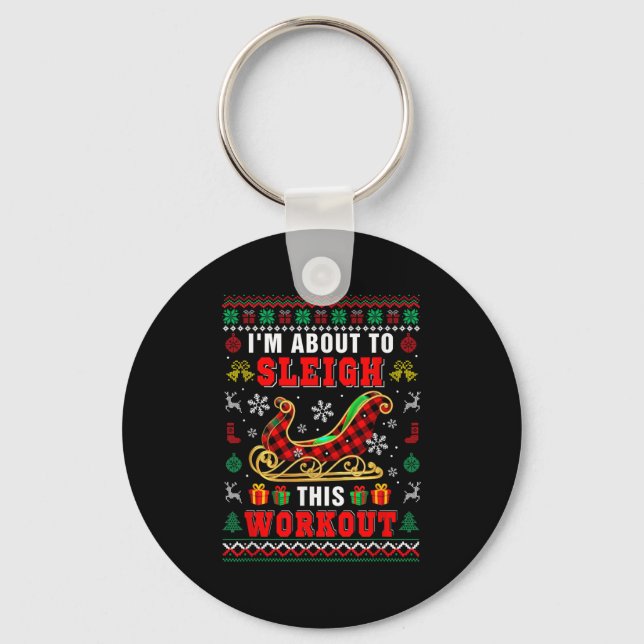 I'm About To Sleigh This Workout Santa Sleigh Xmas Key Ring (Front)