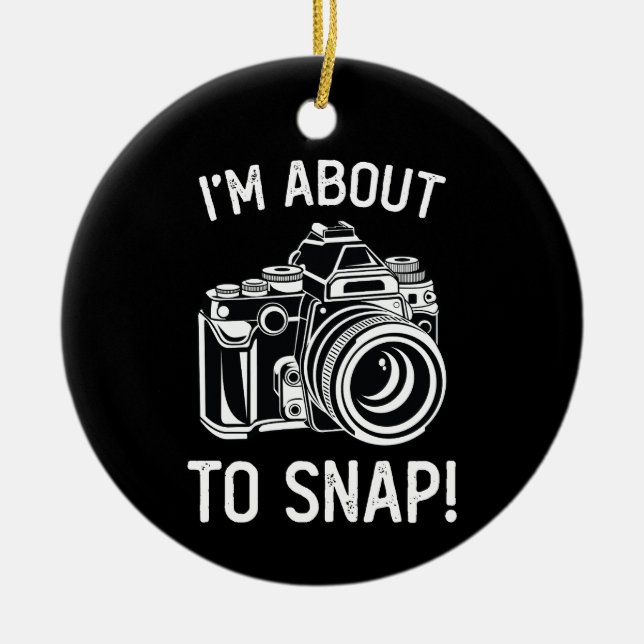 I'm About To Snap Funny Photography Ceramic Tree Decoration (Front)