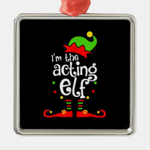 I'm Acting Elf Xmas Family Friend Christmas Metal Tree Decoration