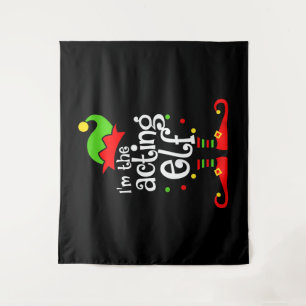 I'm Acting Elf Xmas Family Friend Christmas Tapestry