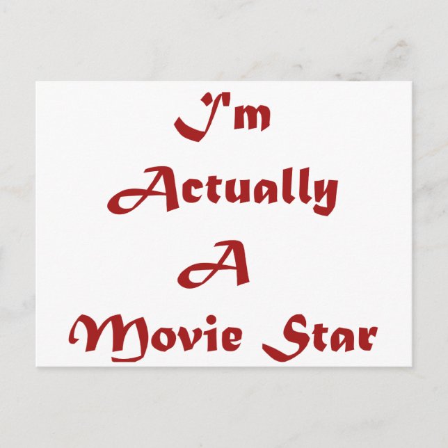 I'm Actually A Movie Star Postcard (Front)