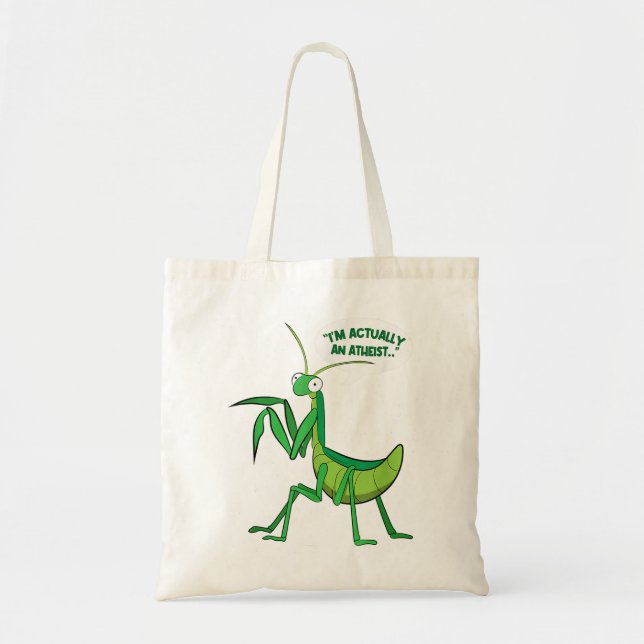 I'm Actually An Atheist Bug Funny Praying Mantis  Tote Bag (Front)