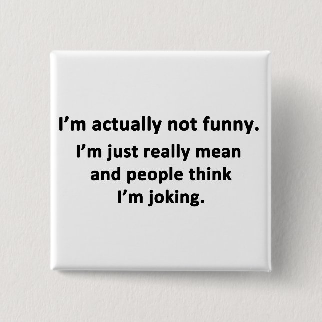 I'm actually not funny. 15 cm square badge (Front)