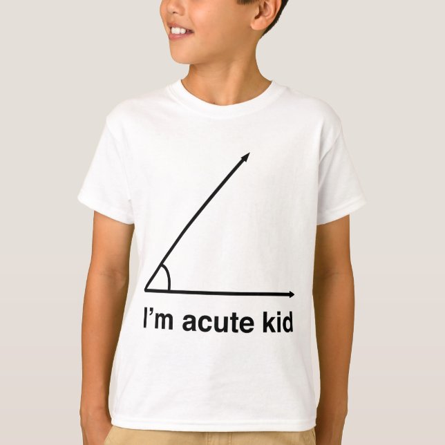 I'm acute kid for math geeks T-Shirt (Front)