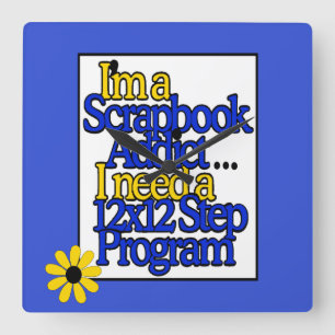 Im Addicted To Scrapbooking Square Wall Clock