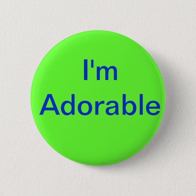 I'm Adorable 6 Cm Round Badge (Front)