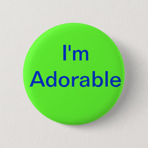 I'm Adorable 6 Cm Round Badge