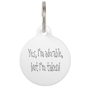 I'm Adorable But Taken Fun Contact Info Pet Tag