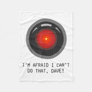 I'm Afraid I Can't Do That, Dave - Computer Hal  Fleece Blanket