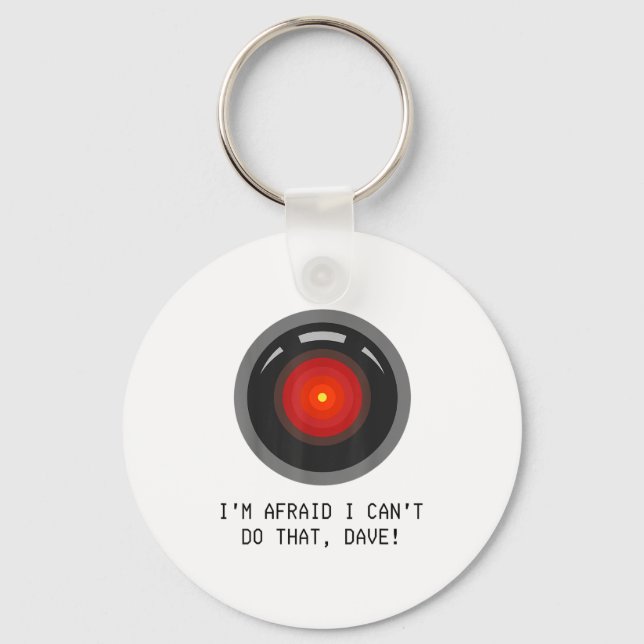 I'm Afraid I Can't Do That, Dave - Computer Hal  Key Ring (Front)