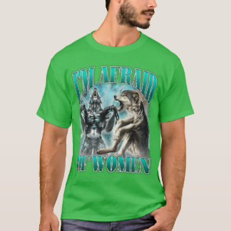 im afraid of woman vintage T-Shirt
