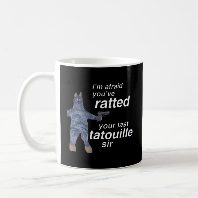 I'M Afraid You'Ve Ratted Your Last Tatouille Sir Coffee Mug (Left)