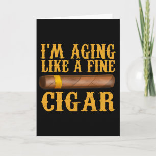 Im Aging Like A Fine Cigar Funny Fathers Day Dad G Card