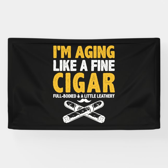 I'm Aging Like A Fine Cigar Lover Cute Cigarette Banner (Horizontal)