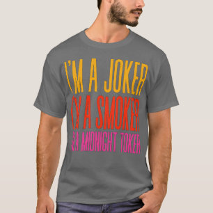 Im aIm a Smoker Im a Midnight Toker 2 T-Shirt