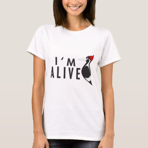 I'm Alive - Ivory Billed Woodpecker T-Shirt