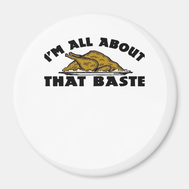 I'm All About That Baste! Classic Magnet (Front)