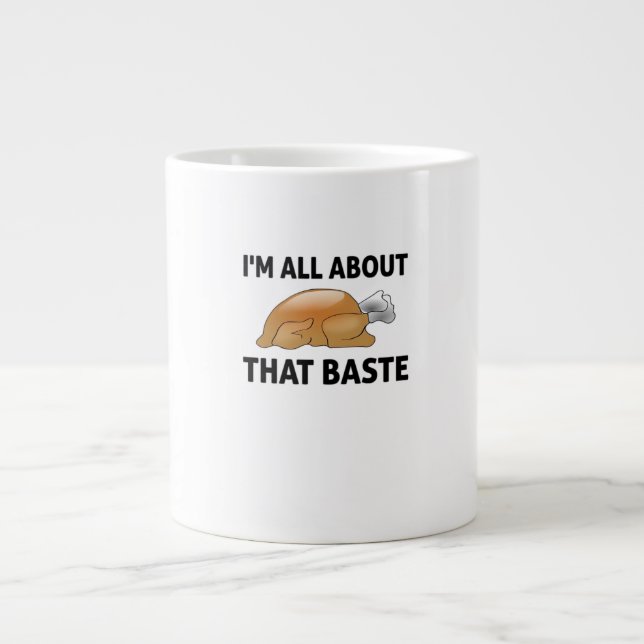 I'm All About That Baste Large Coffee Mug (Front)