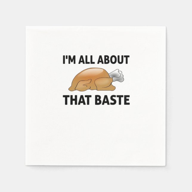 I'm All About That Baste Napkin (Front)
