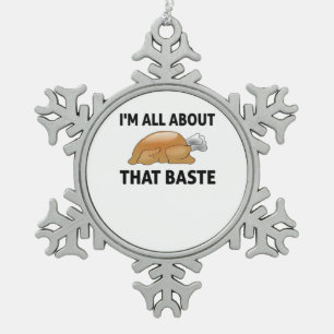 I'm All About That Baste Snowflake Pewter Christmas Ornament