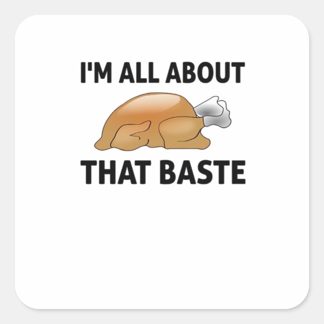I'm All About That Baste Square Sticker (Front)