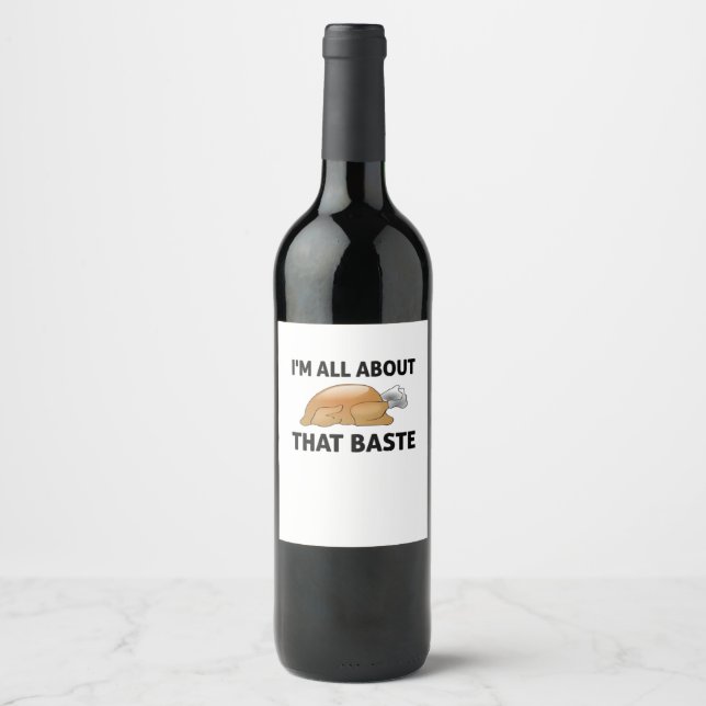 I'm All About That Baste Wine Label (Front)